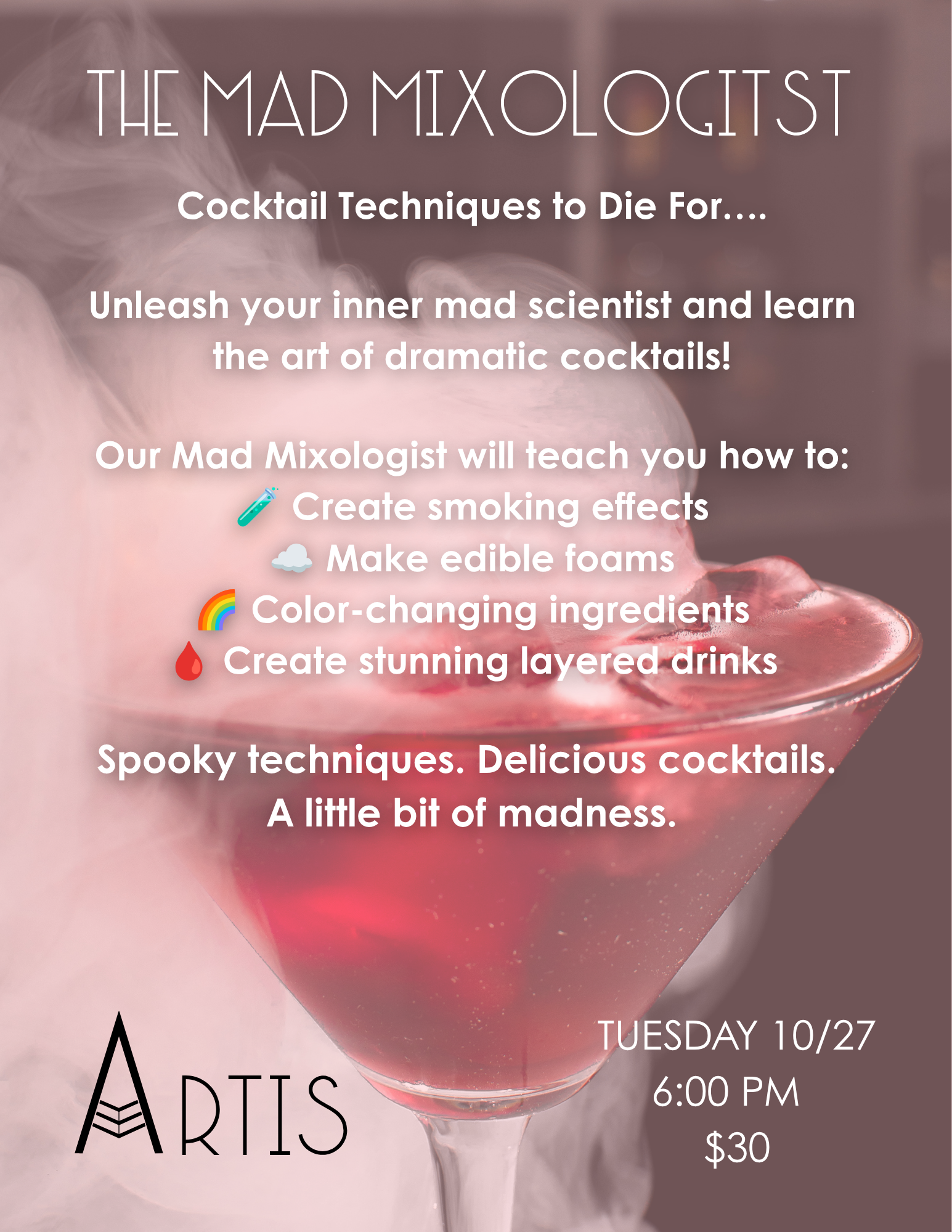 A promotional poster for an event called 'The Mad Mixologist' featuring a pink cocktail with smoke and foam on top. The event offers cocktail techniques, including creating smoking effects, edible foams, color-changing ingredients, and layered drinks. The event is scheduled for Tuesday 10/27 at 6:00 PM, costing $30.