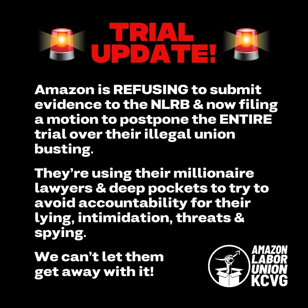 🚨🚨 TRIAL UPDATE: Amazon is REFUSING to submit evidence to the NLRB &amp; now filing a motion to postpone the ENTIRE trial over their illegal union busting.

They&rsquo;re using their millionaire lawyers &amp; deep pockets to try to avoid accountabi