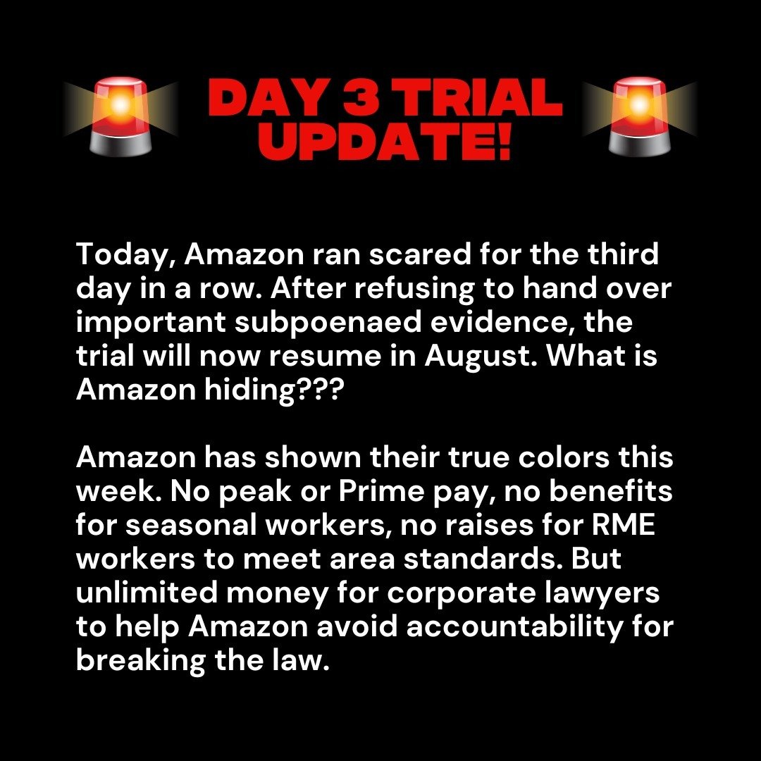 🚨TRIAL UPDATE🚨 Amazon ran scared today for the 3rd day in a row. After they refused to hand over subpoenaed evidence, the trial will now resume in August. What is Amazon hiding??

No peak or Prime pay for workers, but unlimited $$$ for corporate la