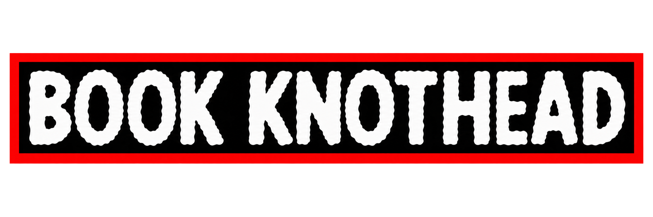 A warning sign reading 'BOOK KNOTHEAD' in bold white letters on a black background, bordered by a red rectangle.