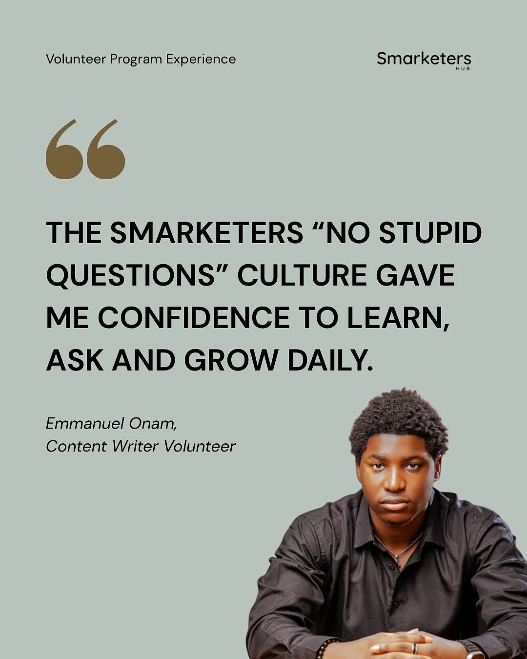 Meet Onam Emmanuel, one of our recent graduate from the Smarketers Hub volunteer program.

Emmanuel has confidently grown his skills as a Content Marketer. He spent 6 months with our Content Team as a Content Writer where he wrote and published multi