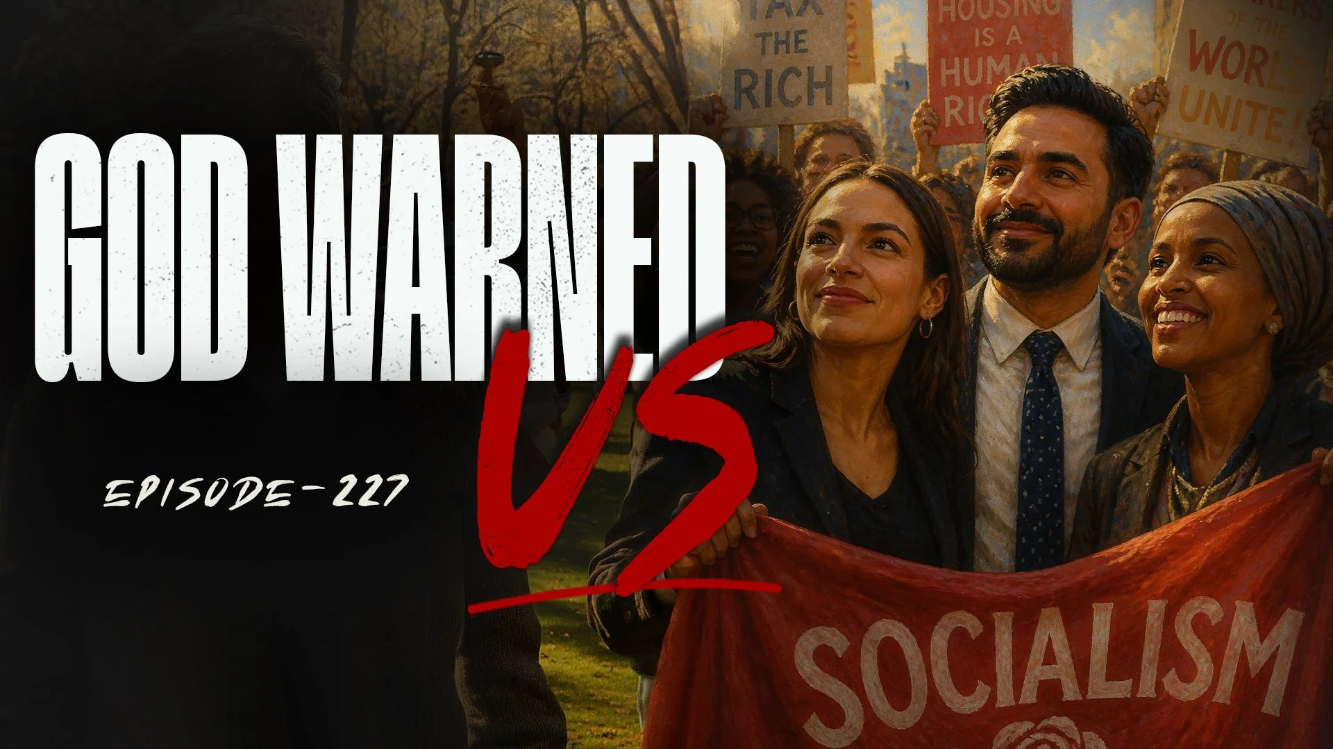 How The Bible Warns Us About Socialism And Events Happening Now | TFH #227