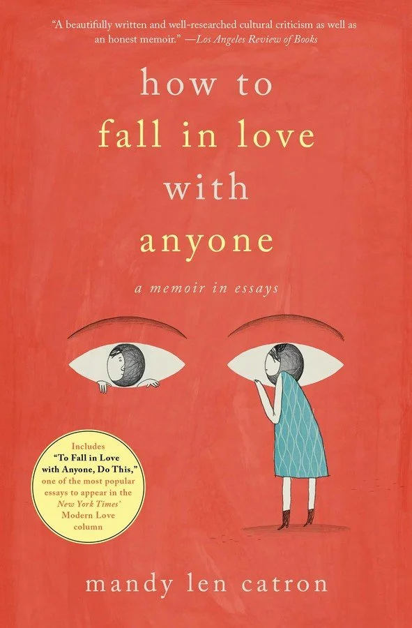 How to Fall in Love With Anyone: A Memoir in Essays