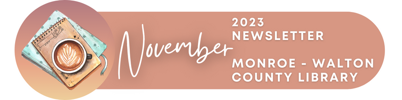 Embrace Autumn at Monroe-Walton County Library: November Newsletter