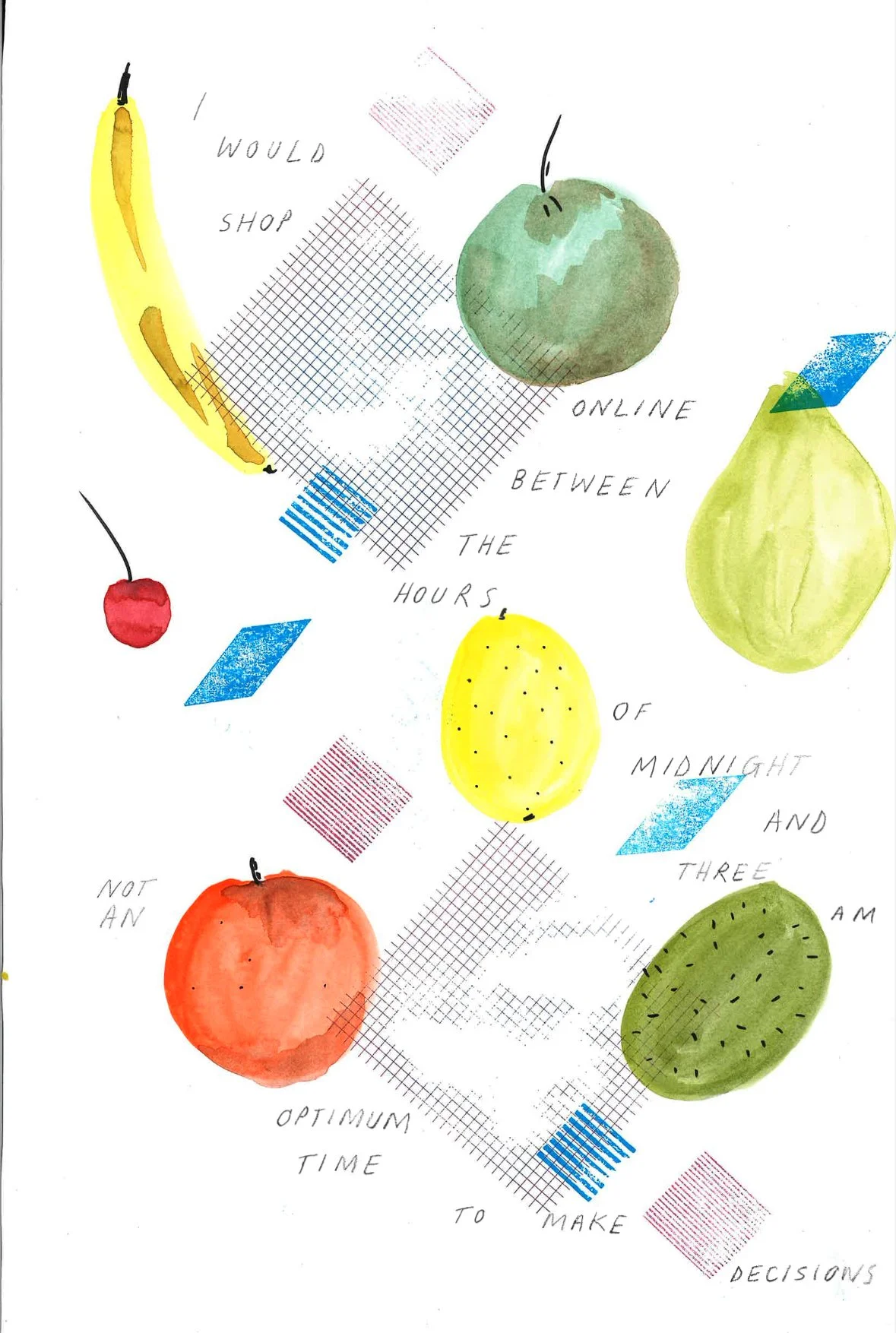 Watercolor illustration of various fruits including a banana, apple, cherry, lemon, pear, and kiwi, with handwritten text that reads "Would shop online between the hours of midnight and three am not an optimum time to make decisions".