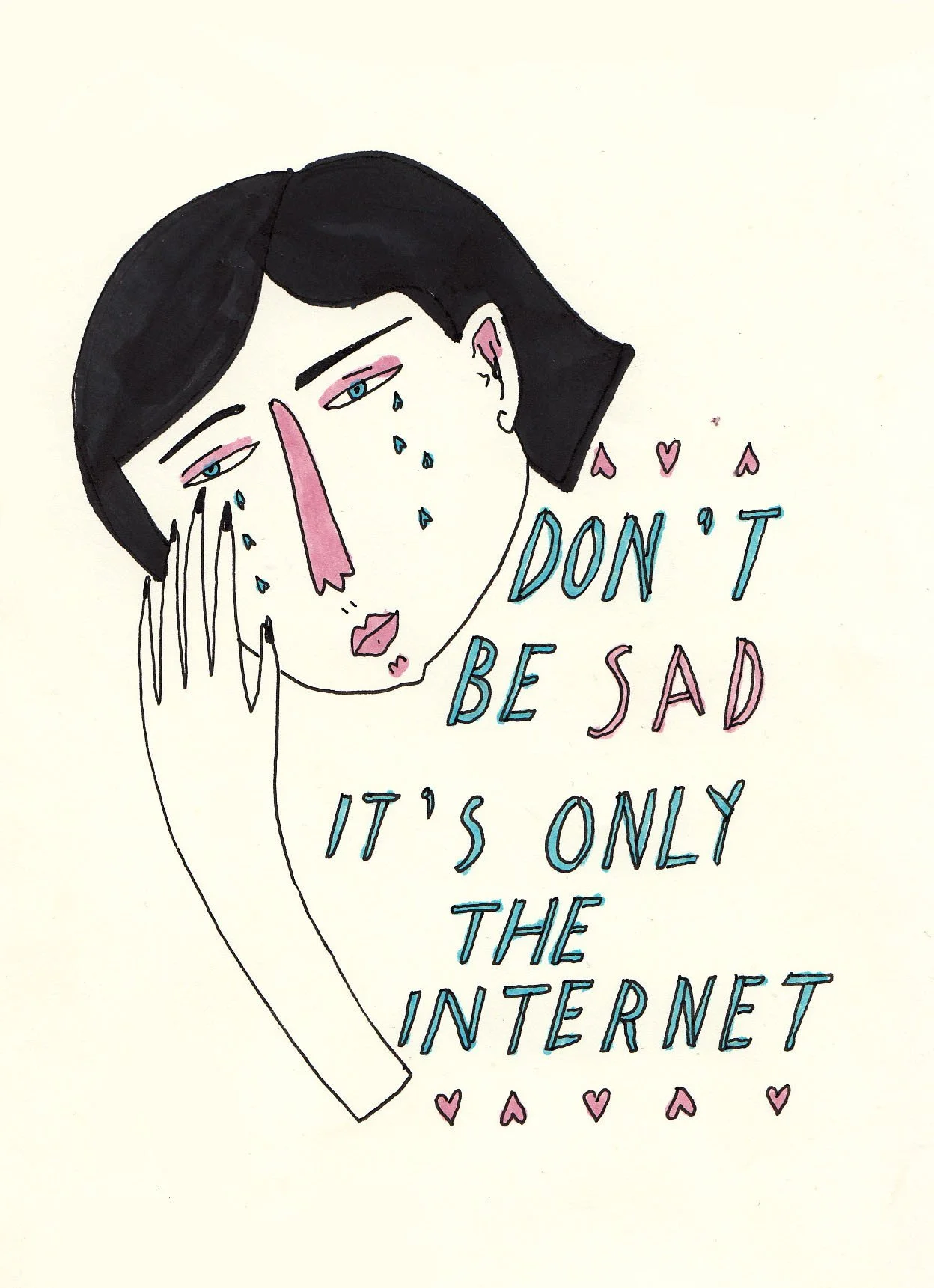 don't be sad it's only the internet