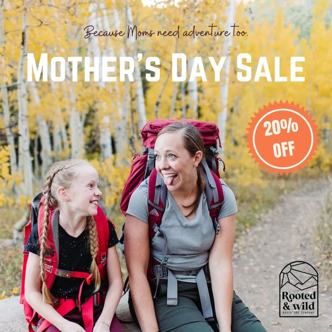 Happiest Mother's Day weekend to the fellow mommas out there! And sending love to our own mommas who brought us into this world (we love you Kathleen and Karen 🥰!). 

Today through Sunday night, enjoy 20% off all our Rooted &amp; Wild Adventures (ex