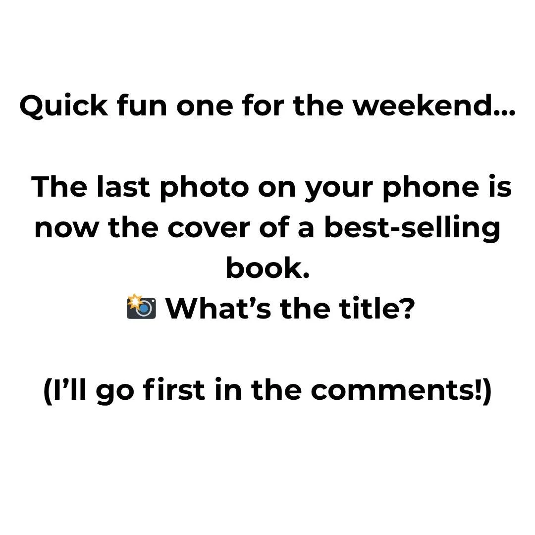 ✨ Weekend fun! ✨
The last photo on your phone is now the cover of a best-selling book&hellip;
📸 What&rsquo;s the title?

(I&rsquo;ll go first in the comments 😉)