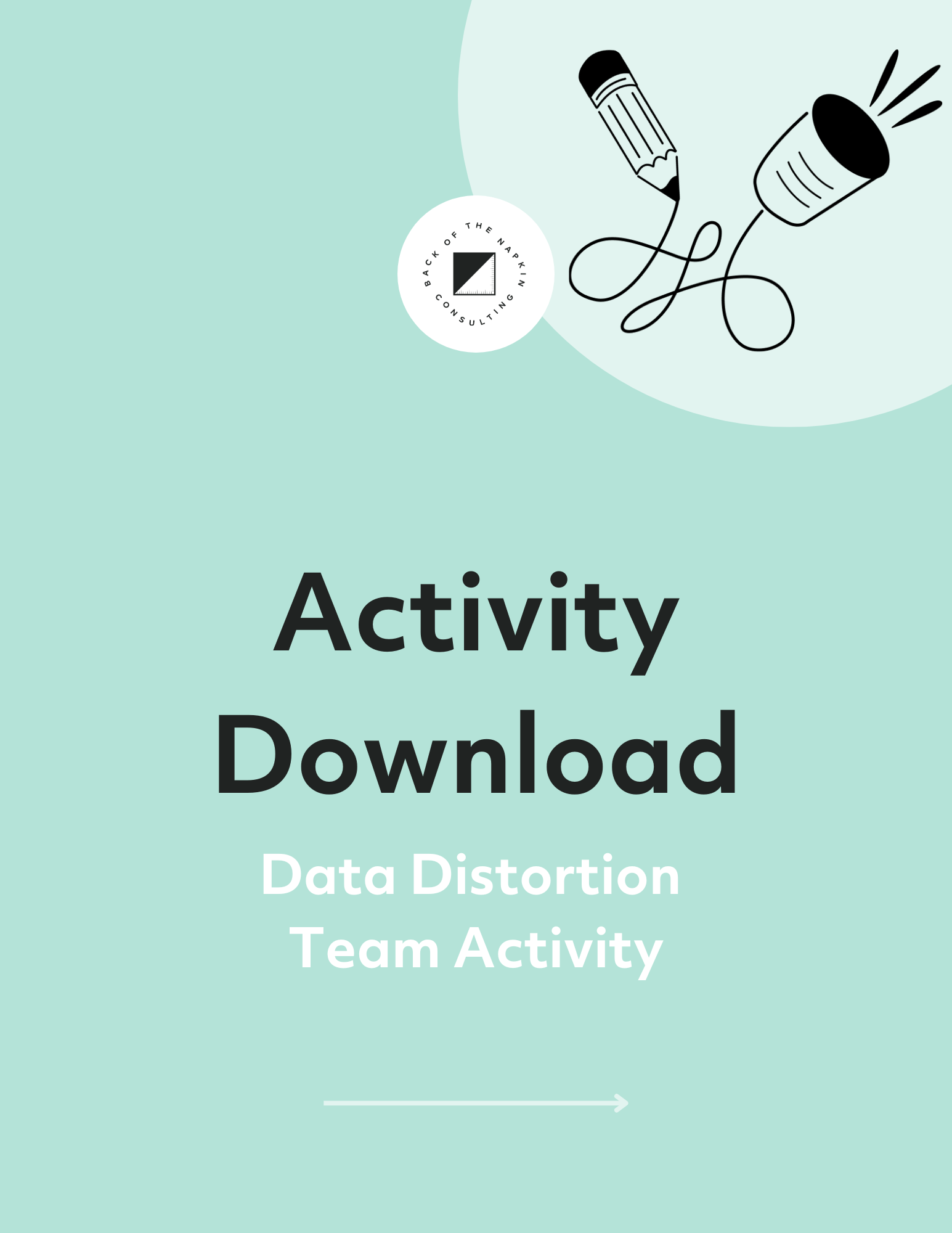 Activity download cover for "Data Distortion Team Activity" with a pencil and cup illustration on a mint green background, featuring a logo labeled "Back of the Napkin Consulting."