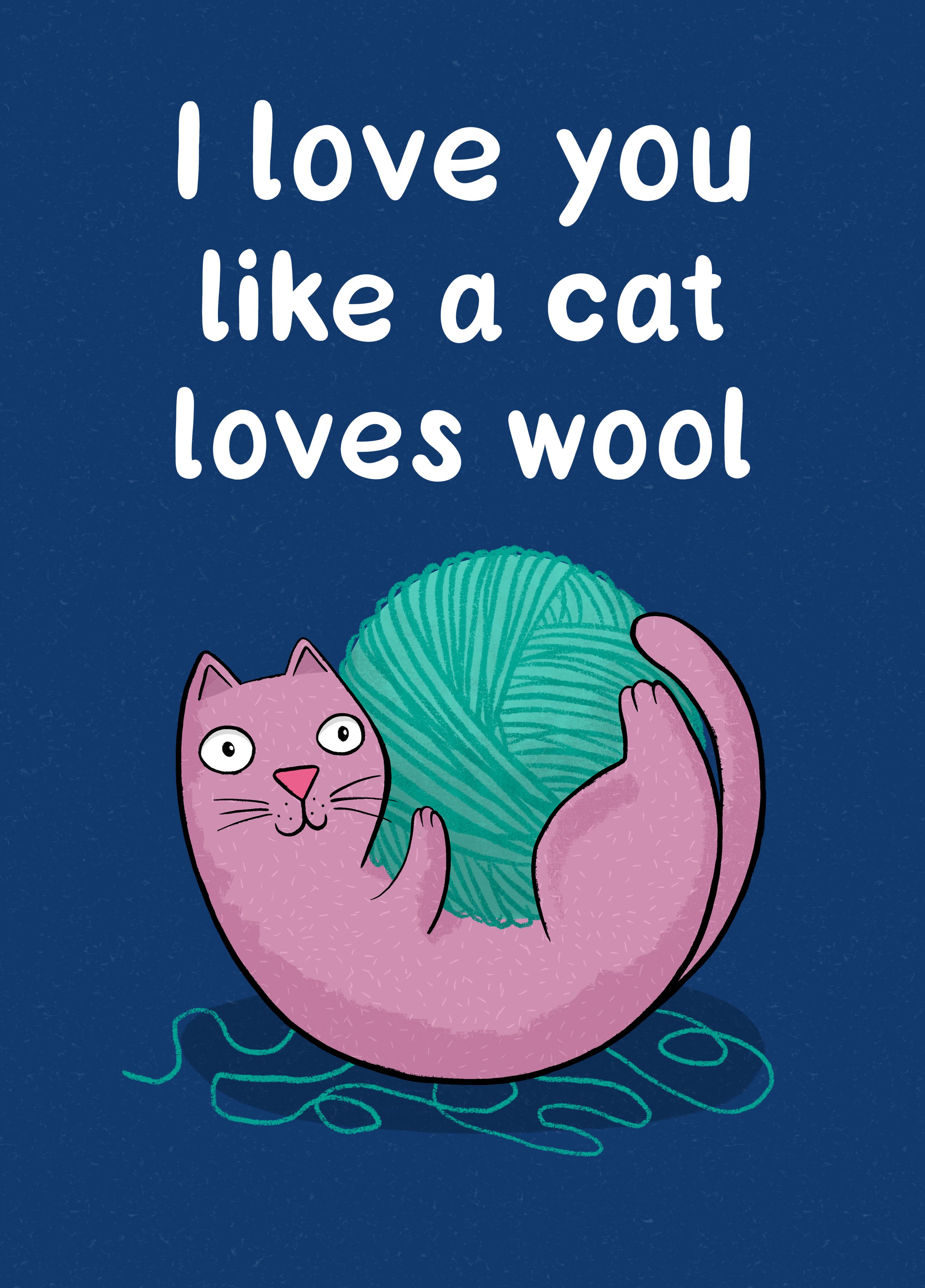Love You Like a Cat Loves Wool
