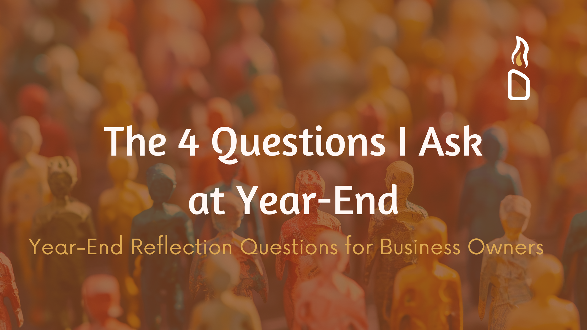 The 4 Questions I Ask at Year-End