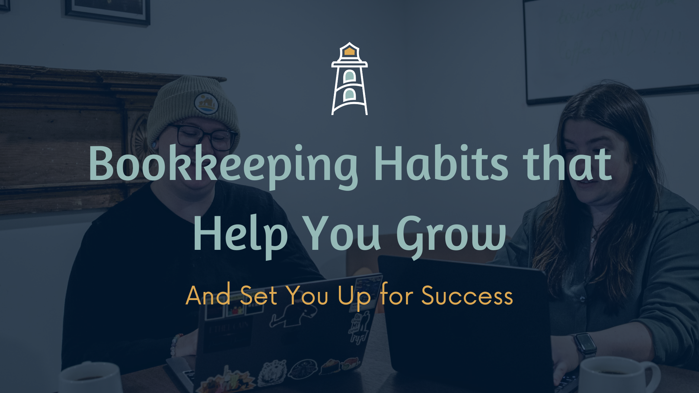 Bookkeeping Habits that Help You Grow