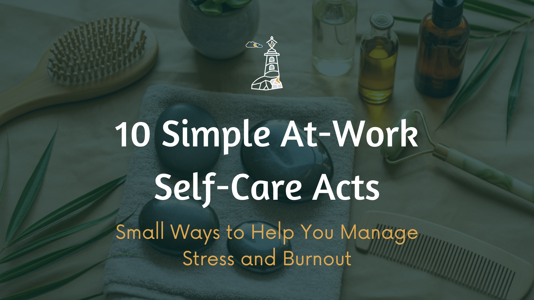10 Simple At-Work Self-Care Acts