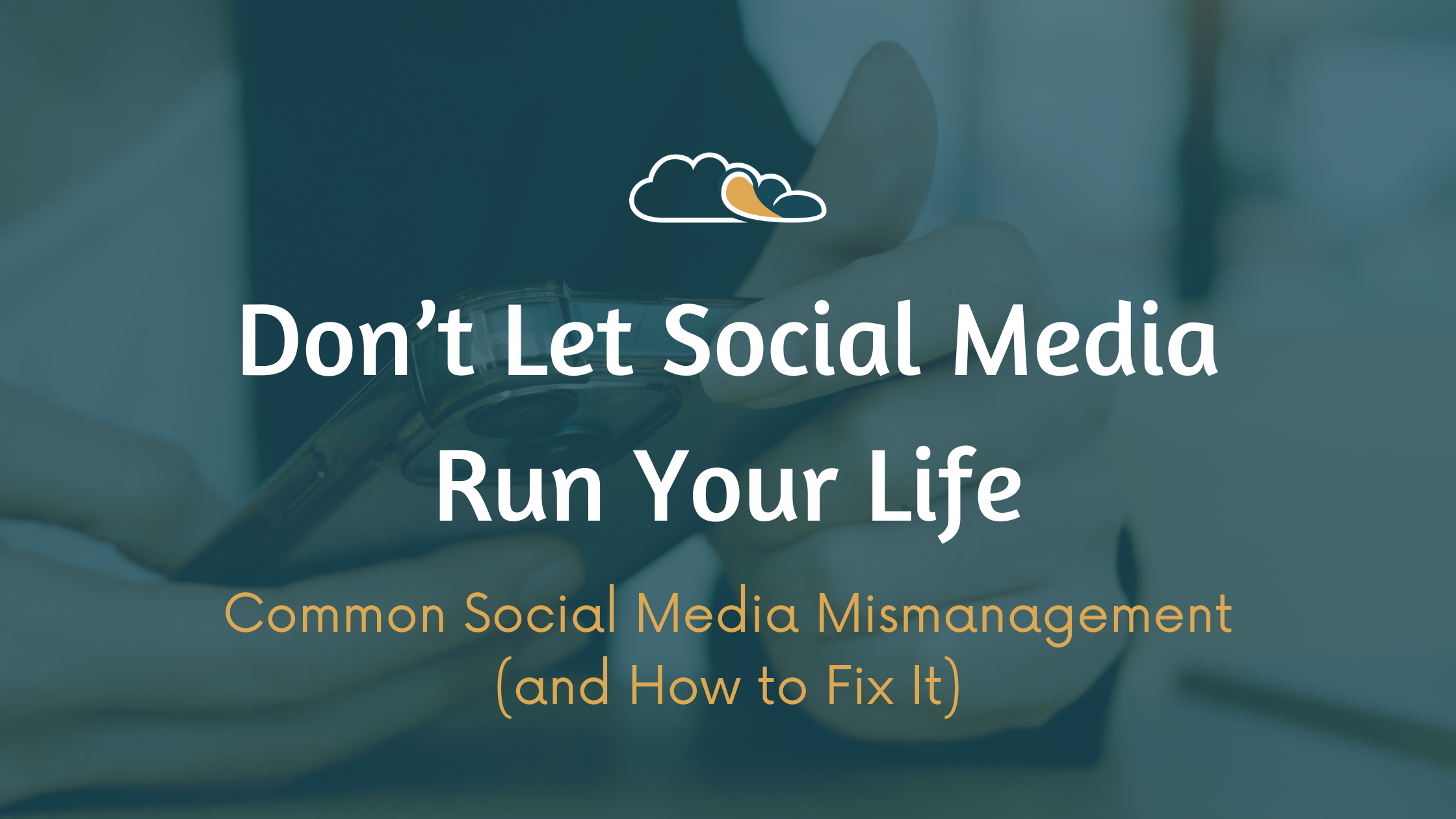 Social Media is a Full-Time Job, But It Shouldn’t Run Your Life