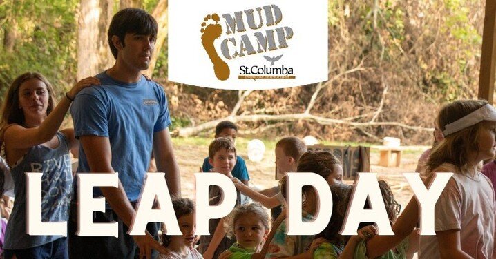 LEAP DAY! TODAY is THE DAY you are going to want to register for Mud Camp!