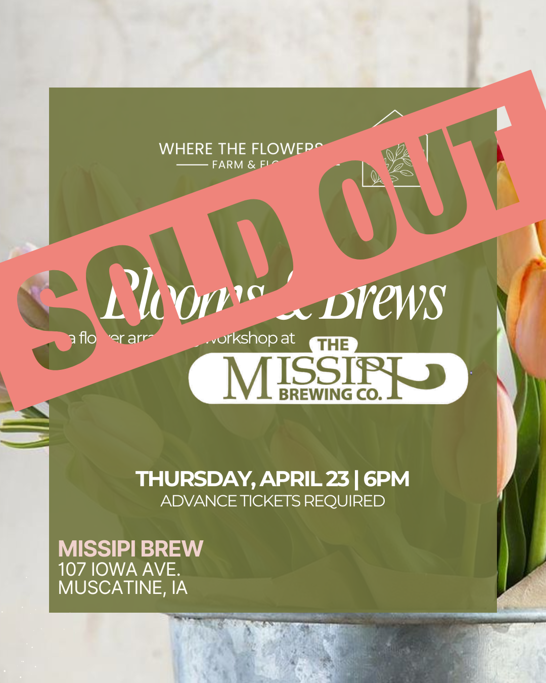 SOLD OUT - Blooms & Brews at the Missipi Brew
