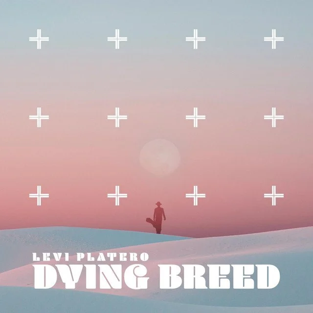 Levi Platero - Dying Breed.jpeg