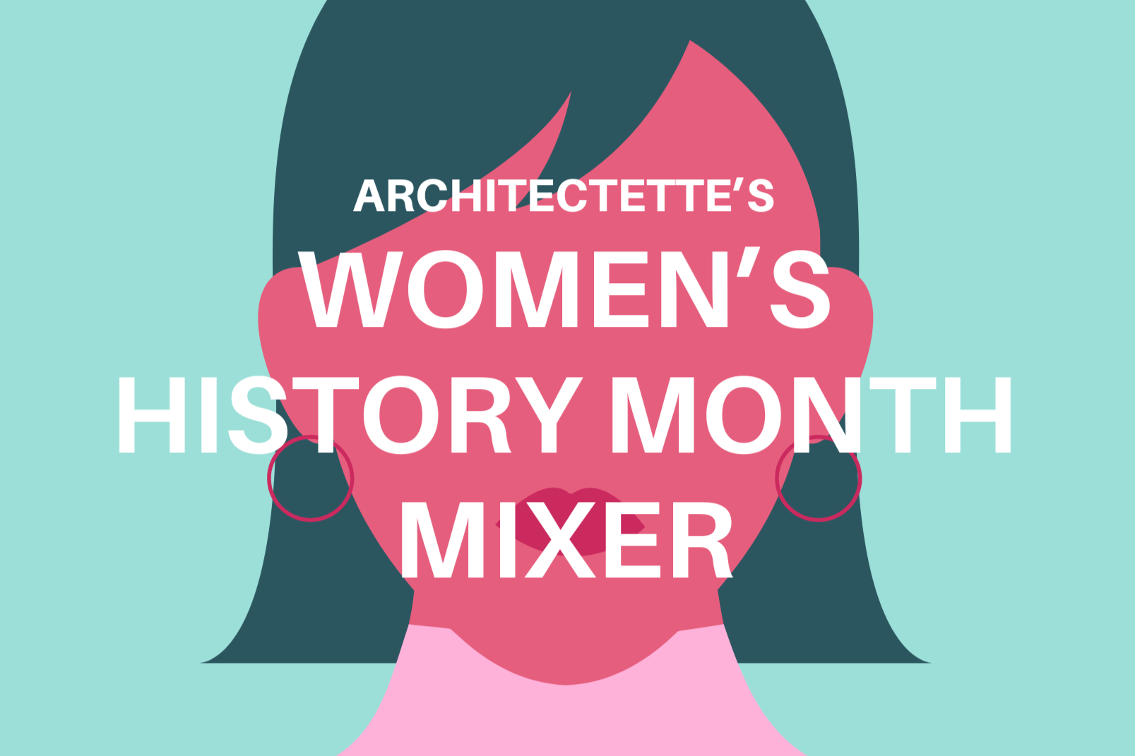 Architectette Presents: Women's History Month Mixer