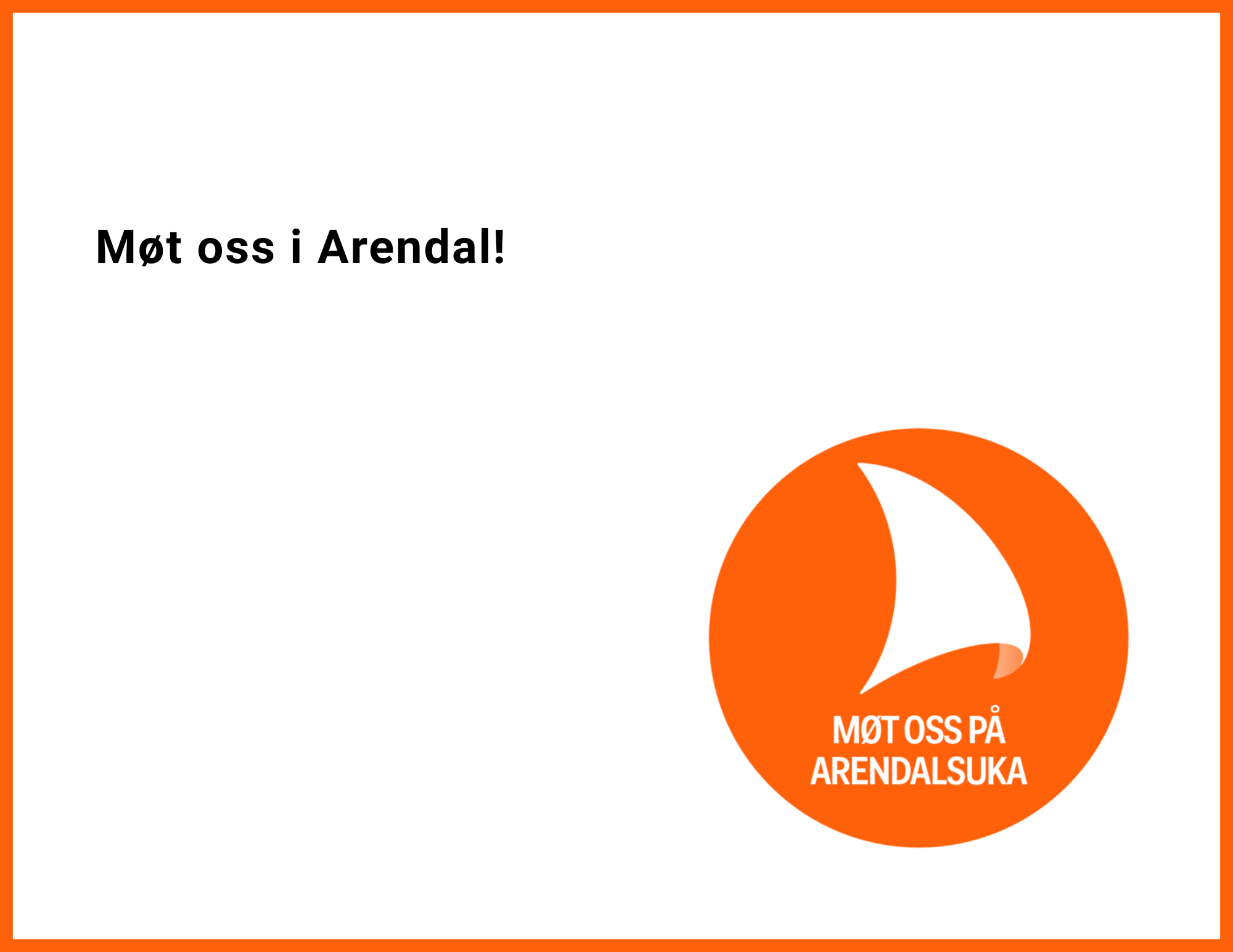 Møt oss i Arendal!