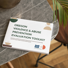 Oregon Violence + Abuse Prevention Evaluation Toolkit