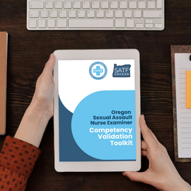 Oregon Sexual Assault Nurse Examiner Competency Validation Toolkit (2024) 