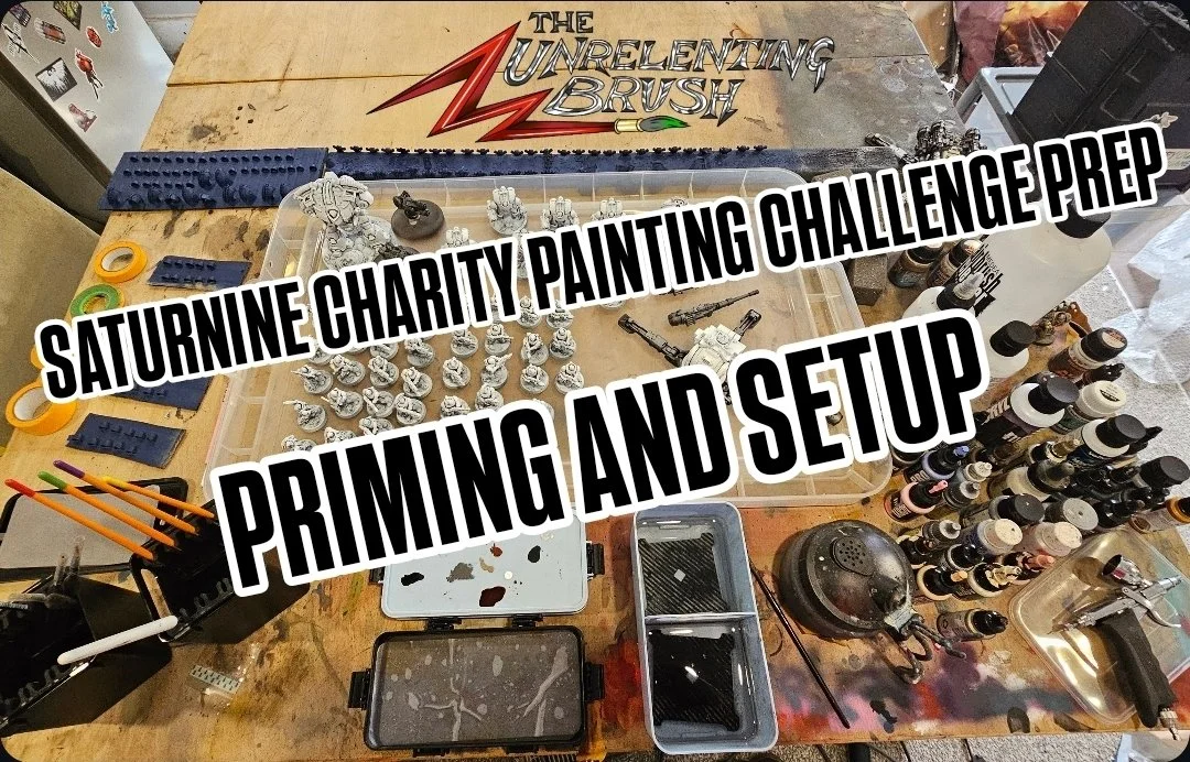 SATURNINE CHARITY PAINTING CHALLENGE PREP - PRIMING AND SETUP