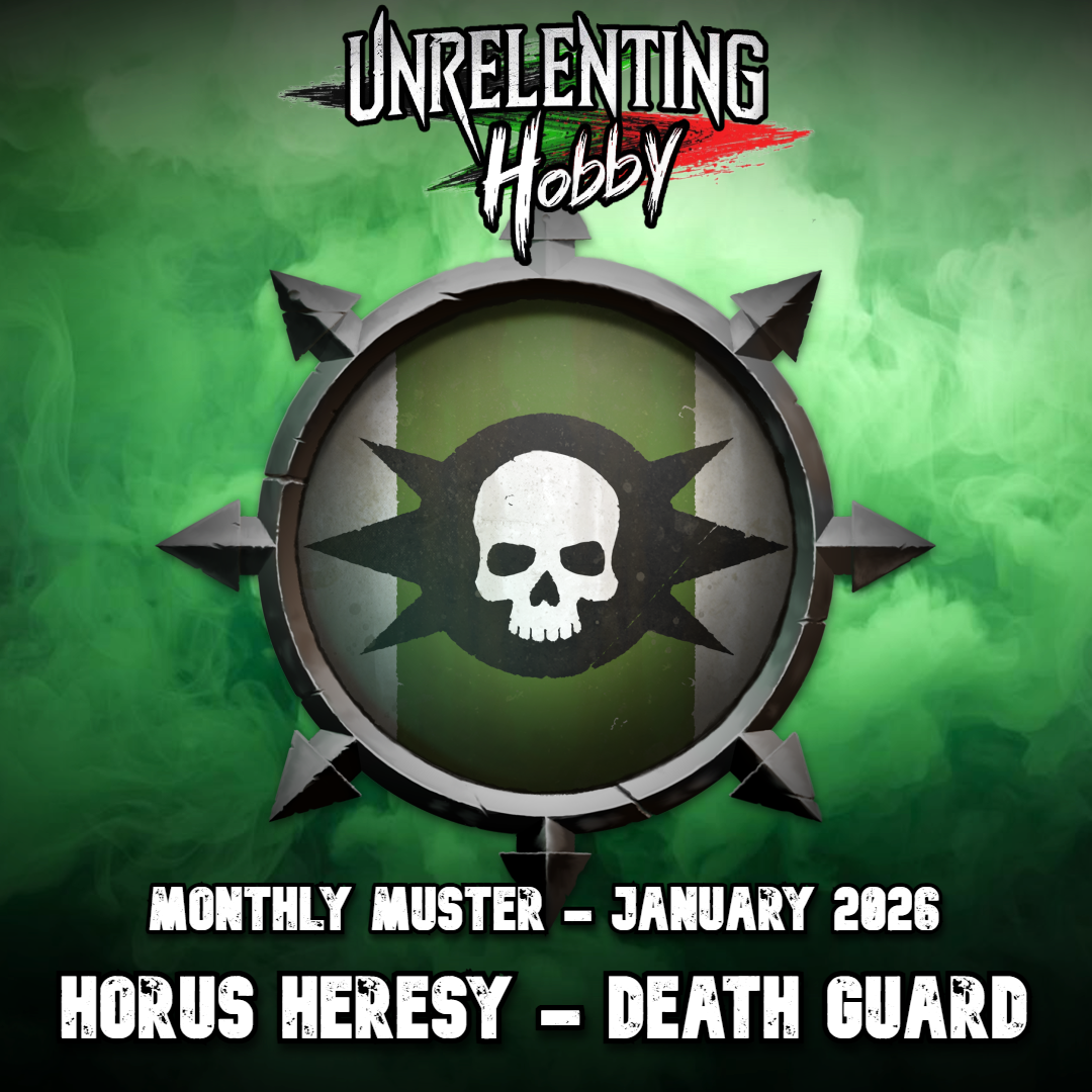 Green background with smoke and a central emblem of a skull surrounded by black spikes on a circular badge, featuring the text 'Unrelenting Hobby' at the top and 'Monthly Muster - January 2026' and 'Horus Heresy - Death Guard' at the bottom.