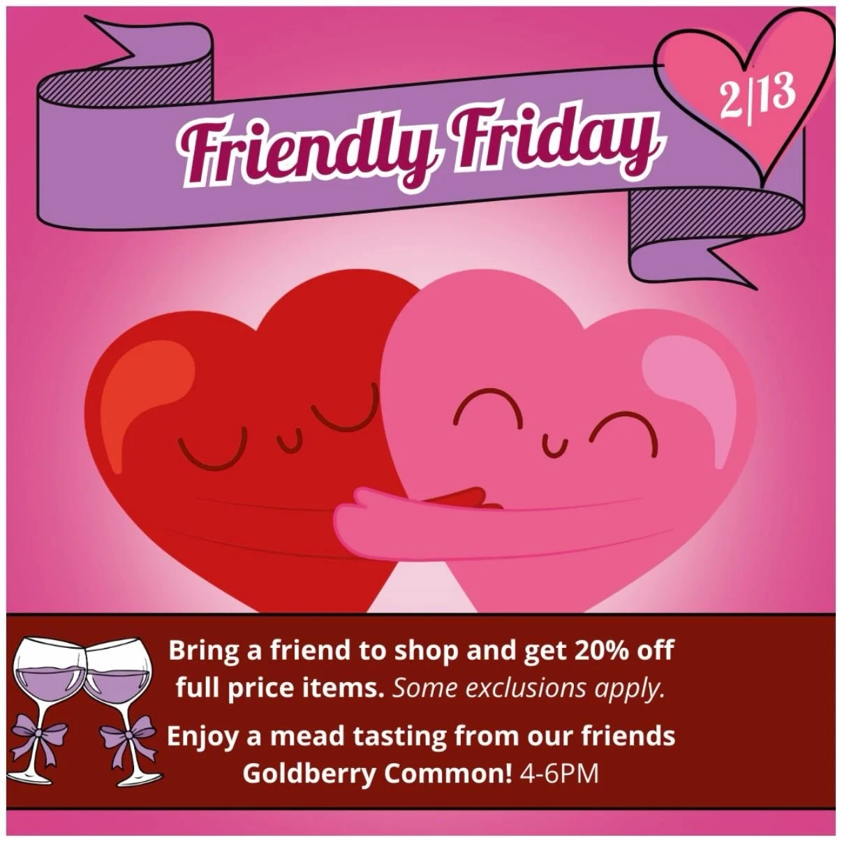 Mark your calendars folks! Friendly Friday sale 2/13, mead tasting pop up with Goldberry Common 4-6 🩷