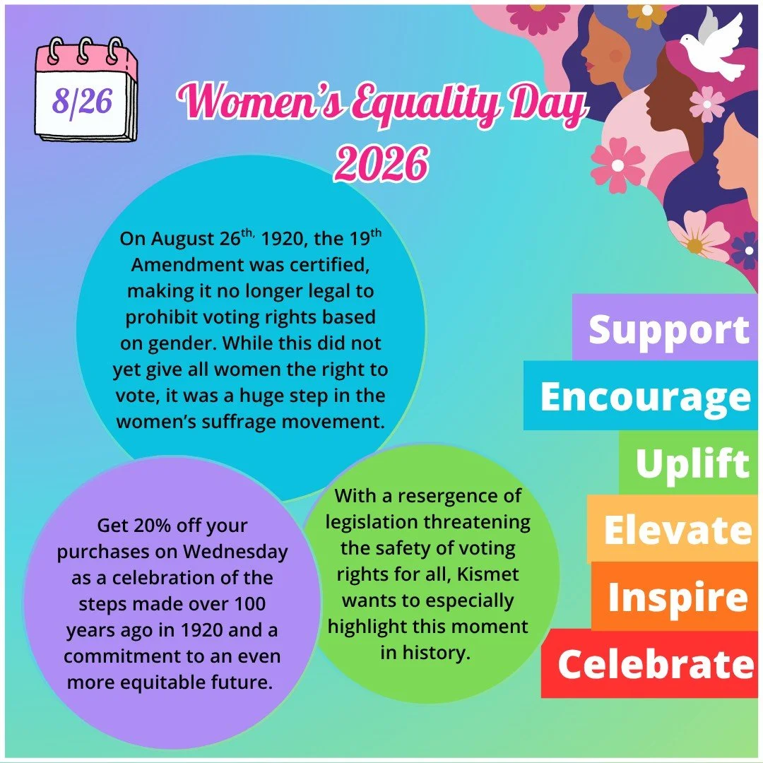 Kismet loudly and proudly maintains that ALL women's rights to vote are essential. Help us celebrate Women's Equality Day and take some time for yourself.