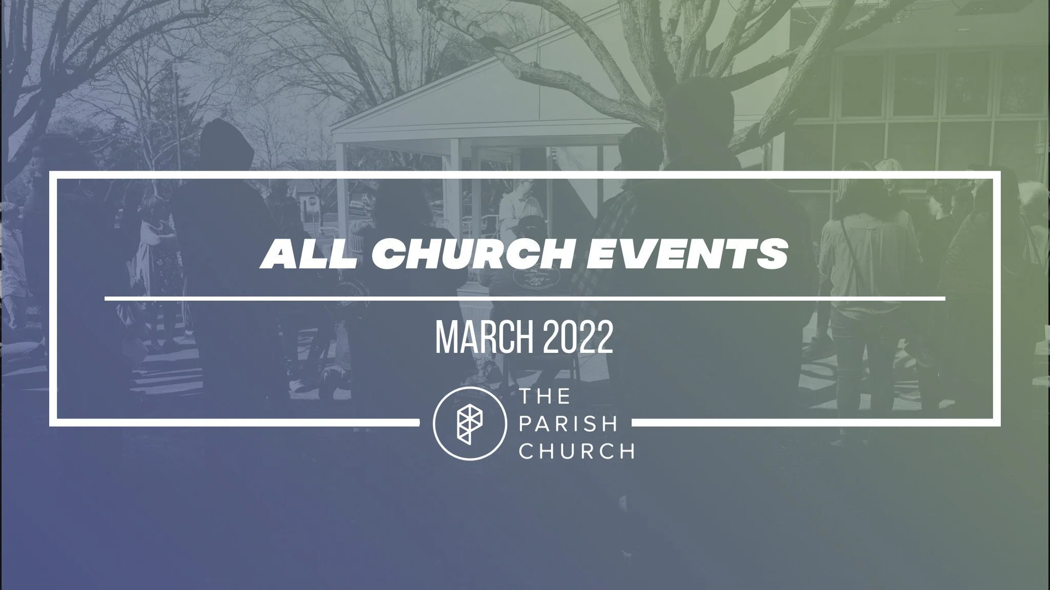 All Church Events — March