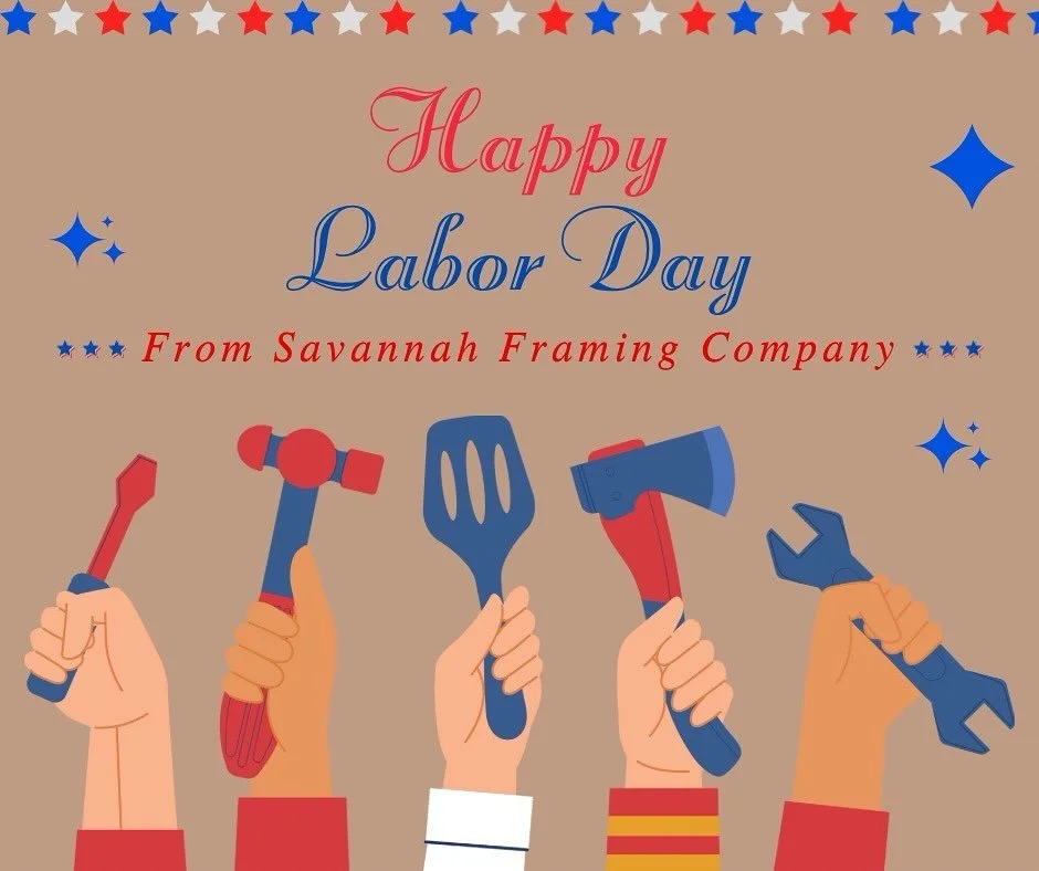 Happy Labor Day from Savannah Framing Company! We hope you enjoy this time with family and friends!