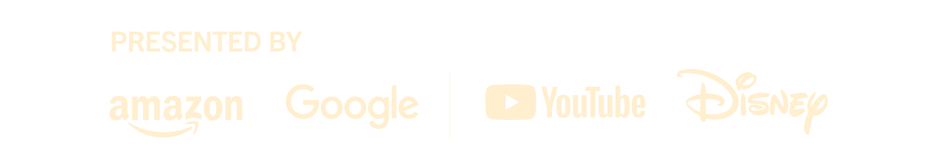 Presented by Amazon, Google, Youtube, and Disney