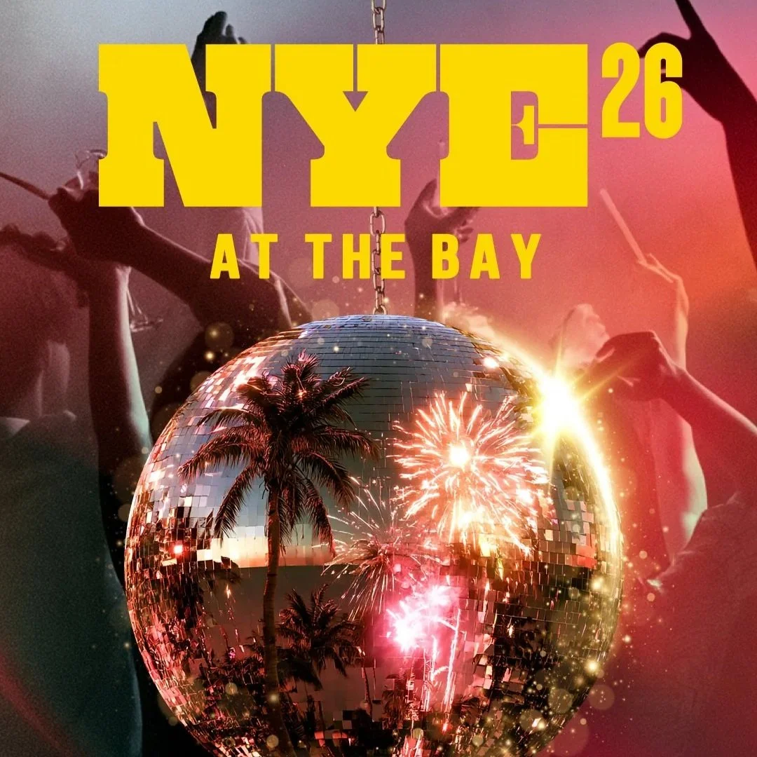 NYE AT THE BAY ‘26