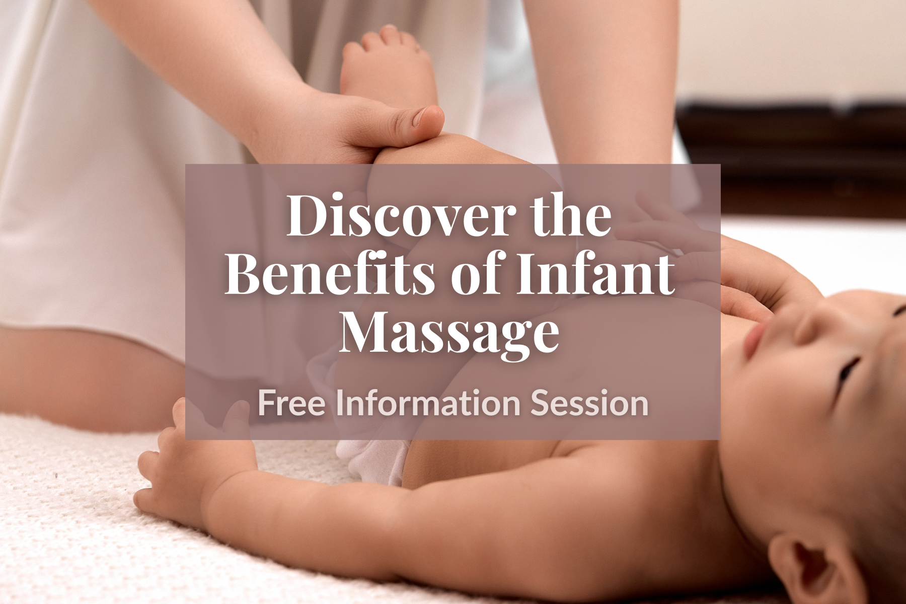 Discover the Benefits of Infant Massage - Free Information Session (In-Person or Online)