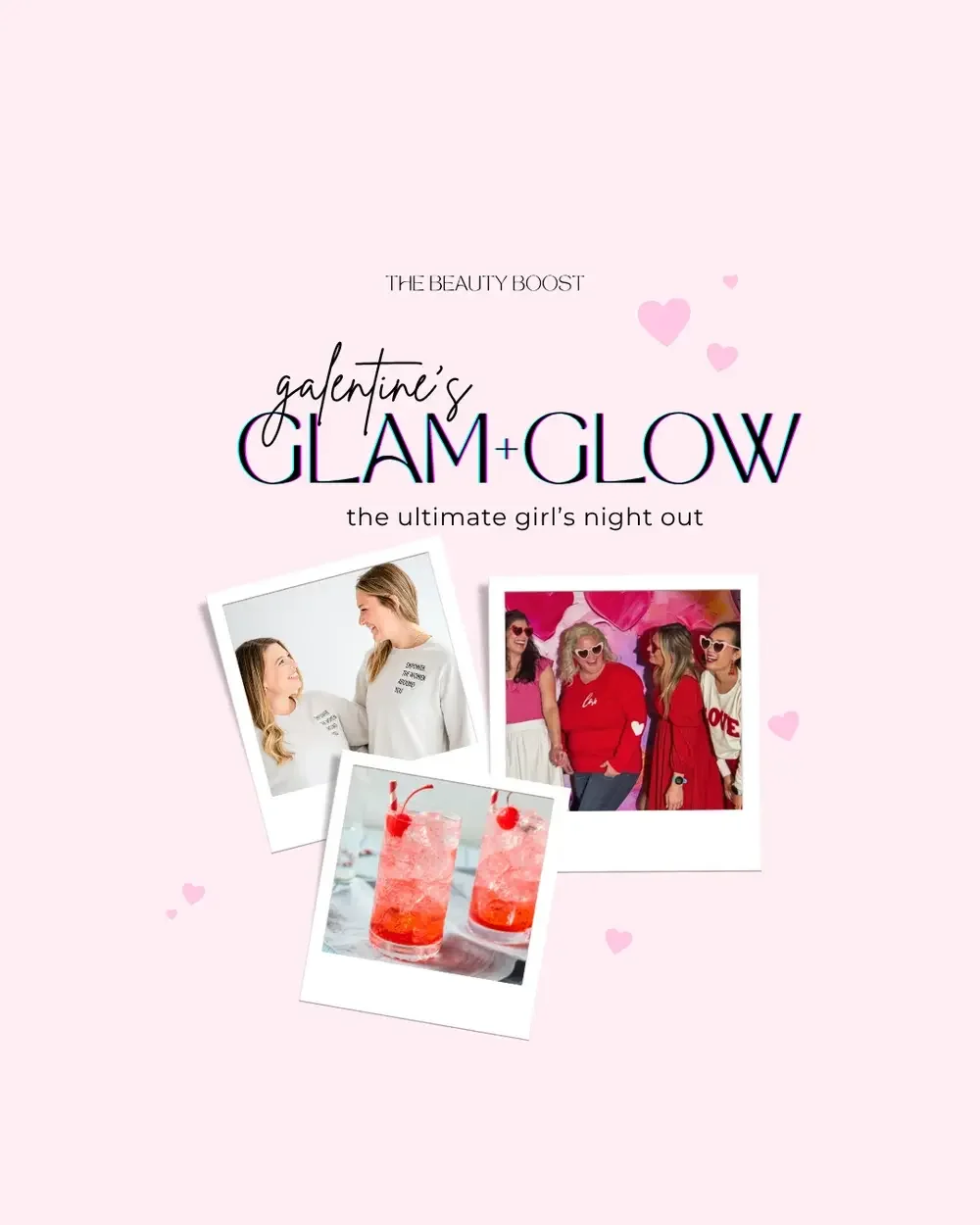Galentine’s Glam + Glow