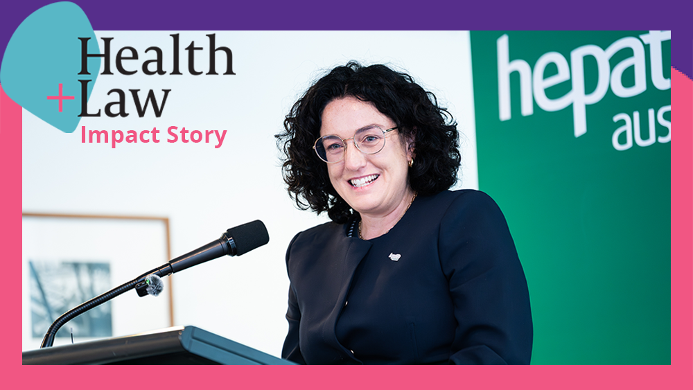 New Impact Story: Hepatitis Australia’s Lucy Clynes reflects on evidence, advocacy and the Health+Law partnership