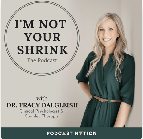 I'm Not Your Shrink with Dr. Tracy Dalgleish