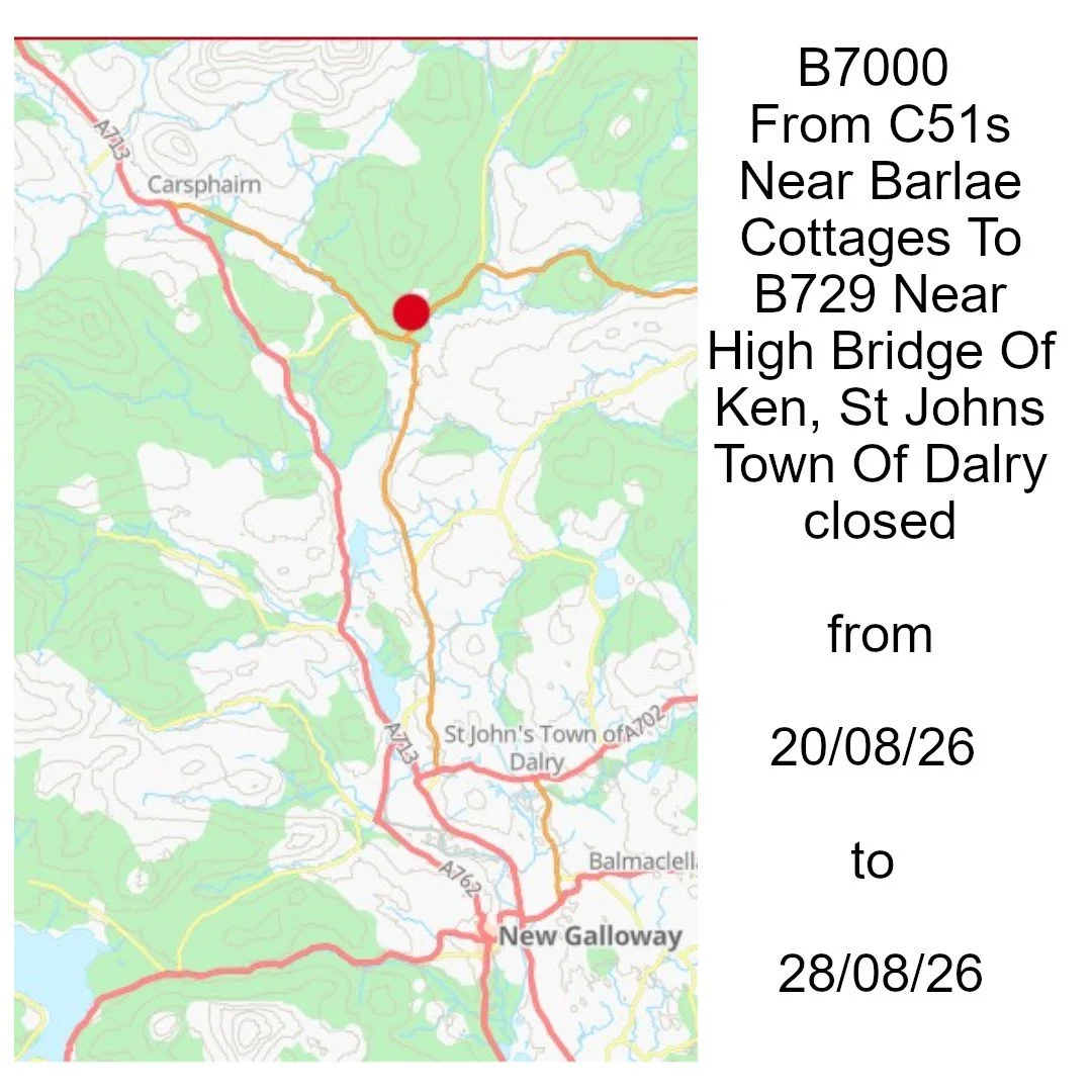 B7000 closed at High Bridge of Ken 20/8/26-28/8/26