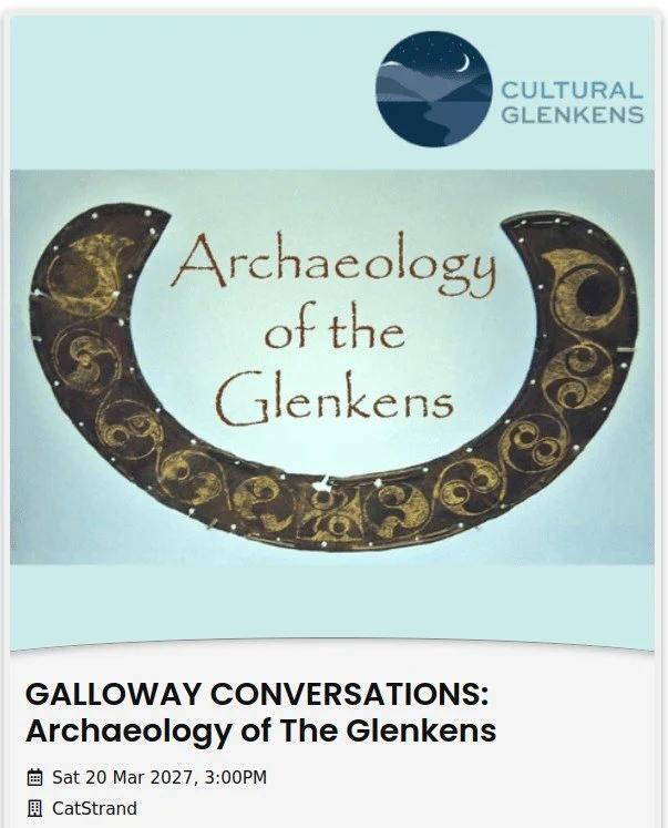 Galloway Conversations - Archaeology of the Glenkens