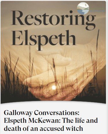 Galloway Conversations: Elspeth McKewan: The life and death of an accused witch