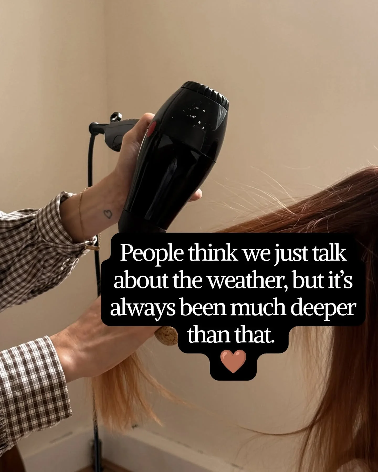 People think we talk about the weather.
But it&rsquo;s never just small talk.

We see people at their most real 
and somewhere in between the colour
and the conversation, something deeper happens.

There&rsquo;s no judgment, no pressure, no expectati