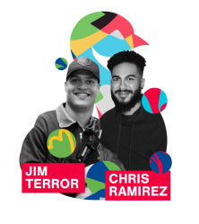 Jim Terror and Chris Ramirez