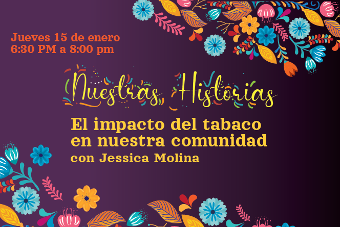 Nuestras Historias: El impacto del tabaco en nuestra comunidad