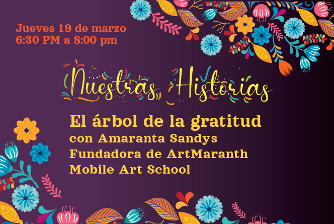 Nuestras Historias: El árbol de la gratitud” Con Amaranta Sandys de ArtMaranth Mobile Art School