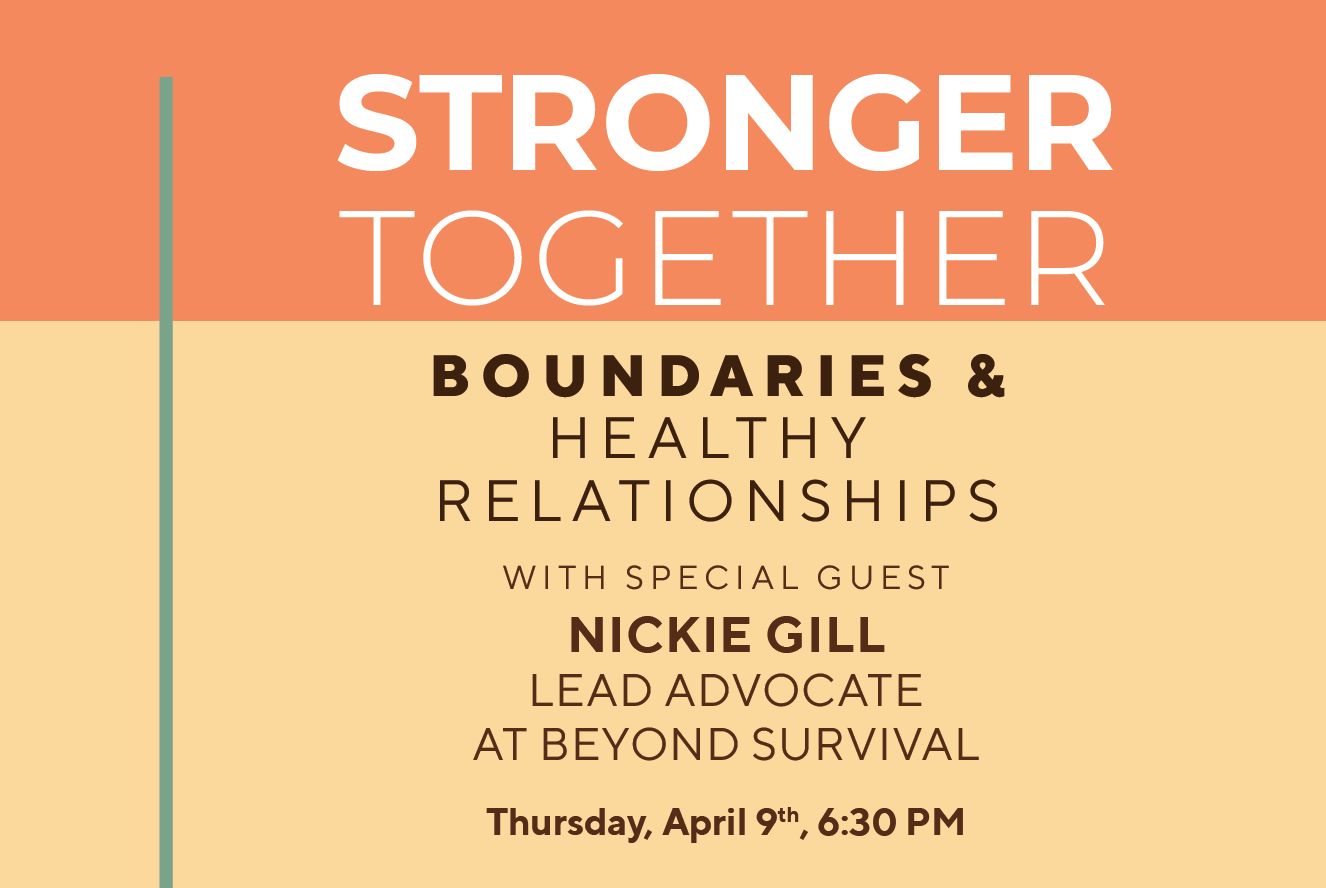 Stronger Together: Boundaries &amp; Healthy Relationships