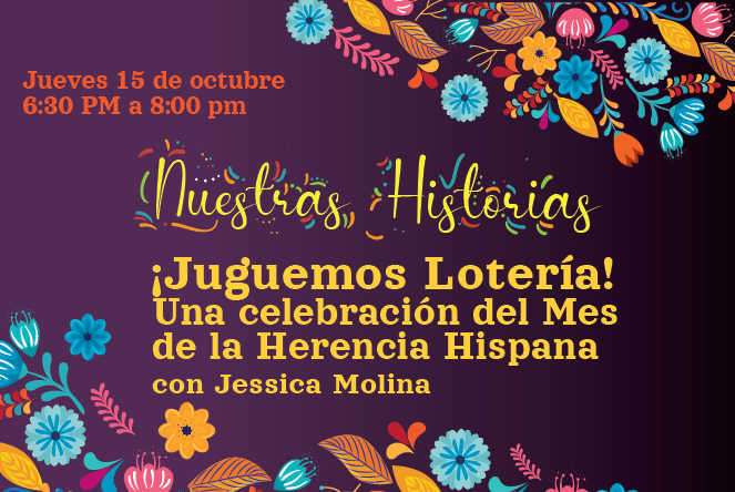 Nuestras Historias: ¡Juguemos Lotería! Una celebración del Mes de la Herencia Hispana