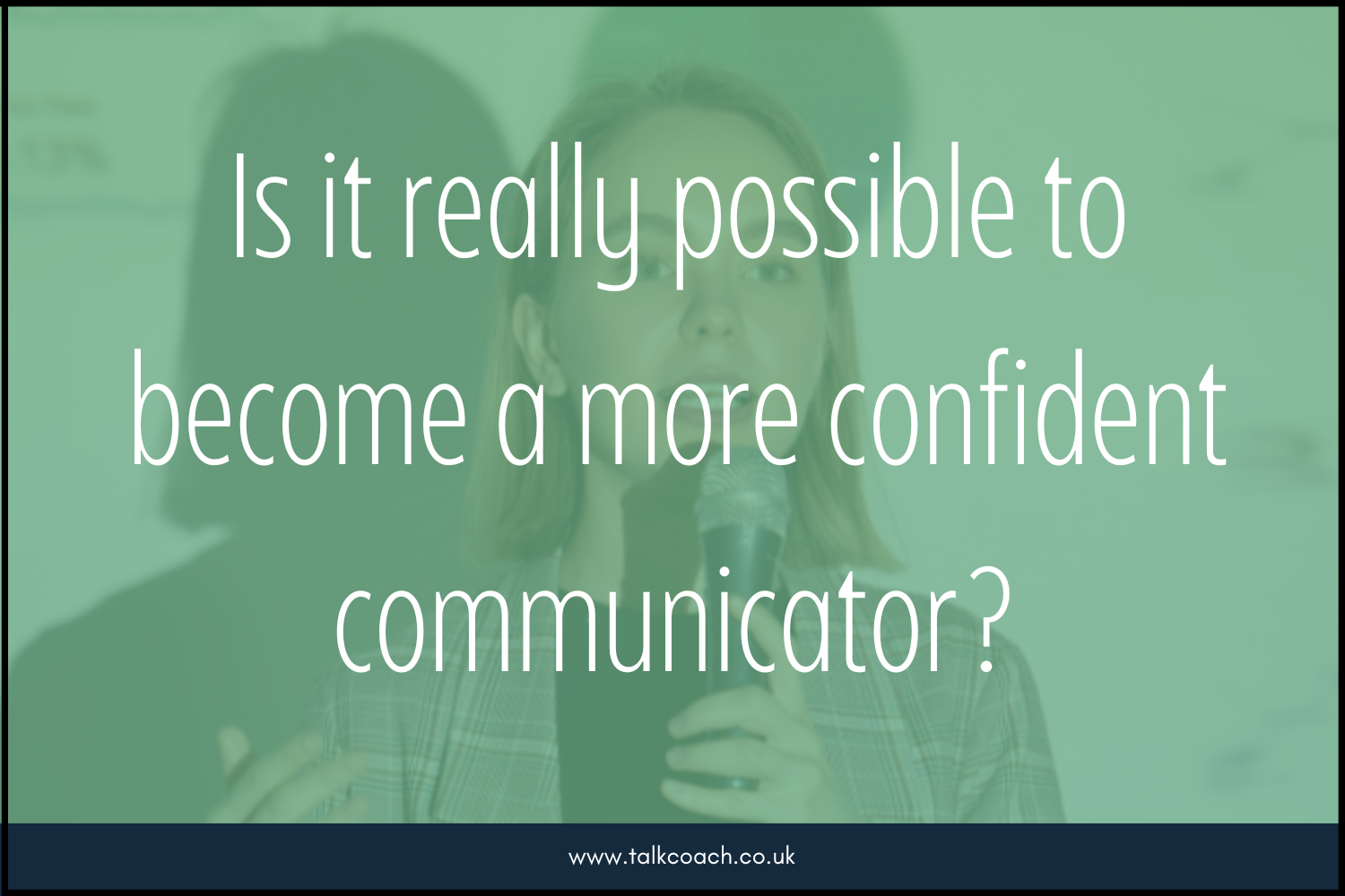 Is it Really Possible to Become a More Confident Communicator ...