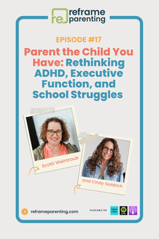 17: Parent the Child You Have: Rethinking Executive Function, ADHD &amp; School Struggles