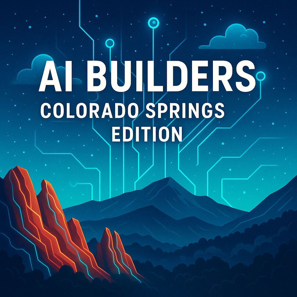 AI Builders - Colorado Springs Edition