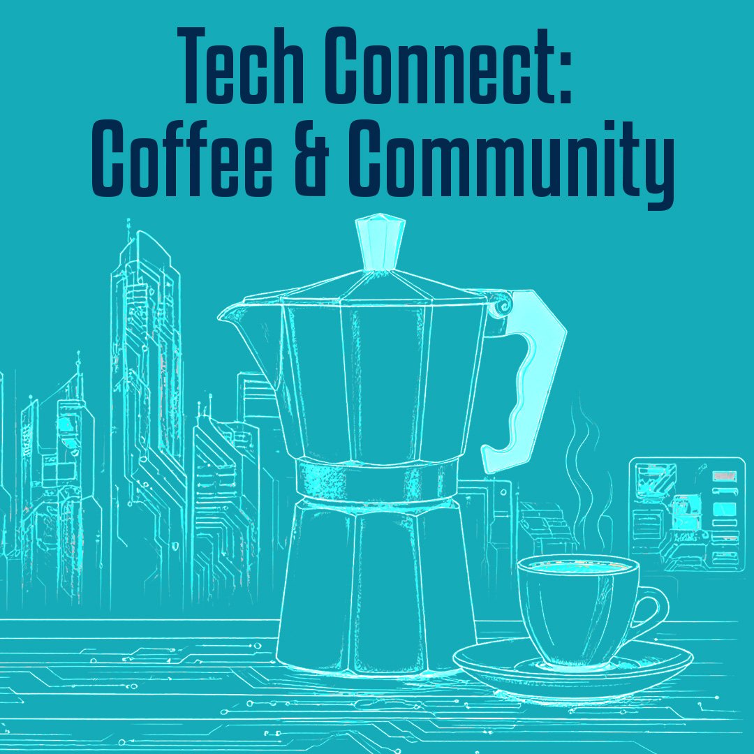 XI Tech Connect: Coffee and Community